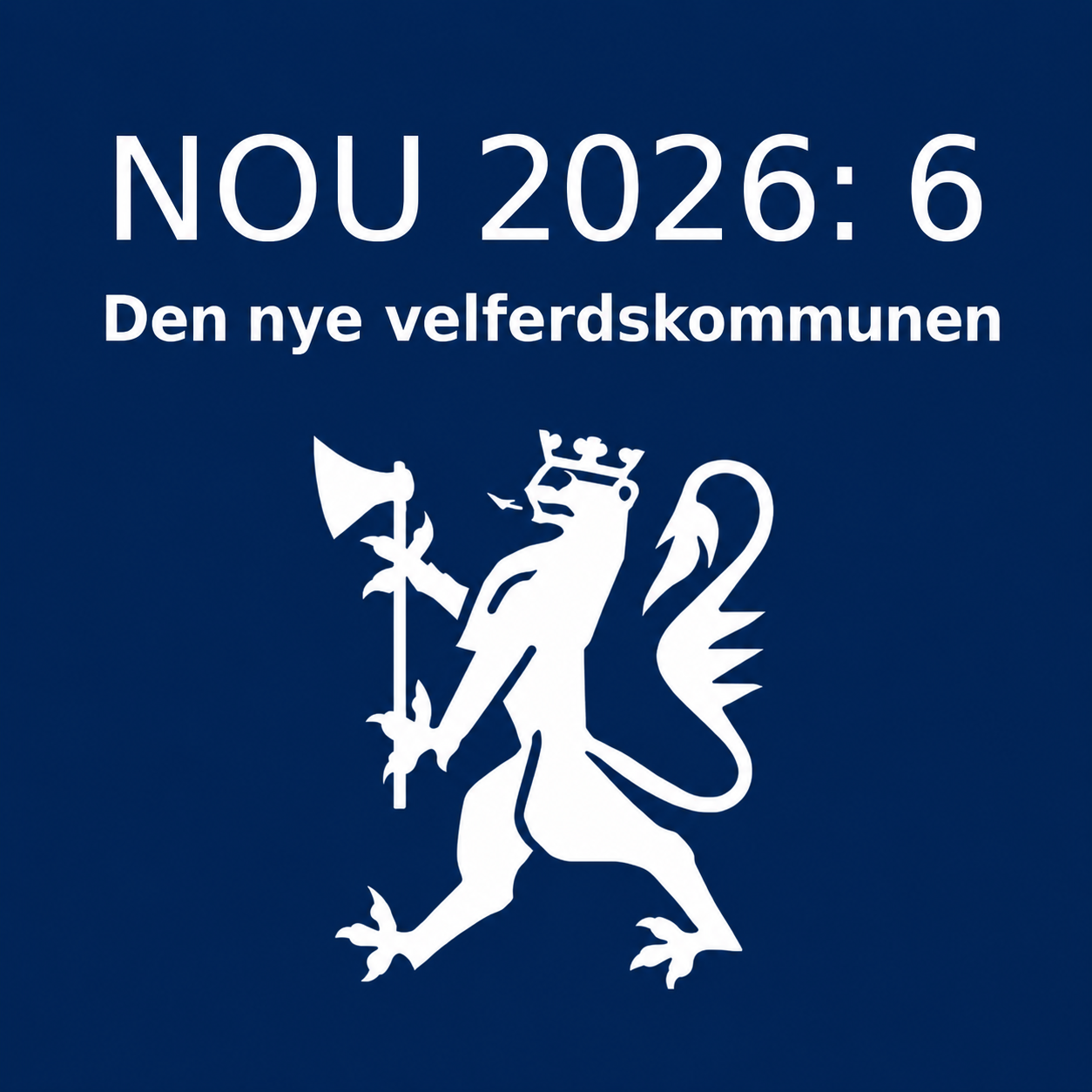 Forsiden av NOU 2026:6 Den nye velferdskommunen
